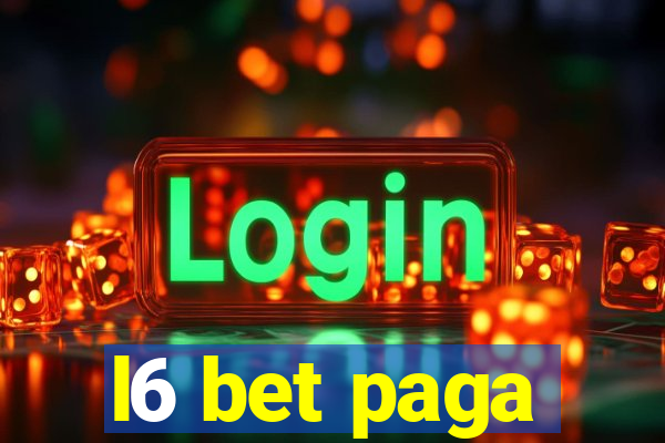 l6 bet paga